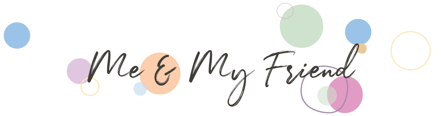 Decorative banner with script text 'Me & My Friend' and pastel circles, used as a header graphic.