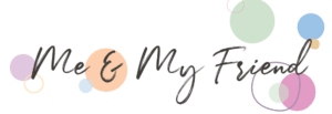 Banner reading 'Me & My Friend' in cursive, surrounded by pastel circles on a transparent background.